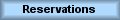 Reservations