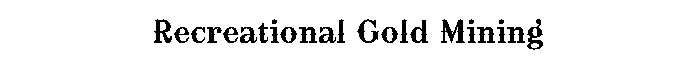 Recreational Gold Mining at Chicken, Alaska